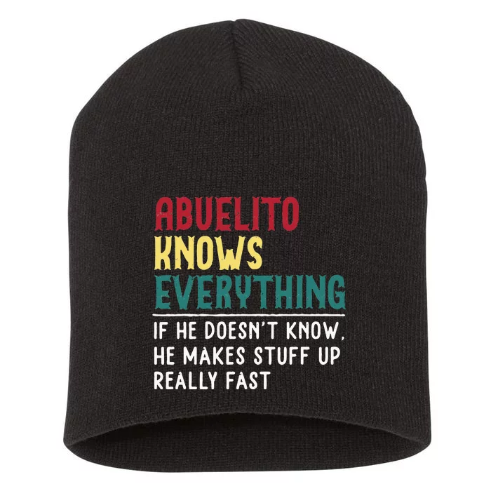 Funny Abuelito Know Everything Fathers Day Gift For Grandpa Short Acrylic Beanie