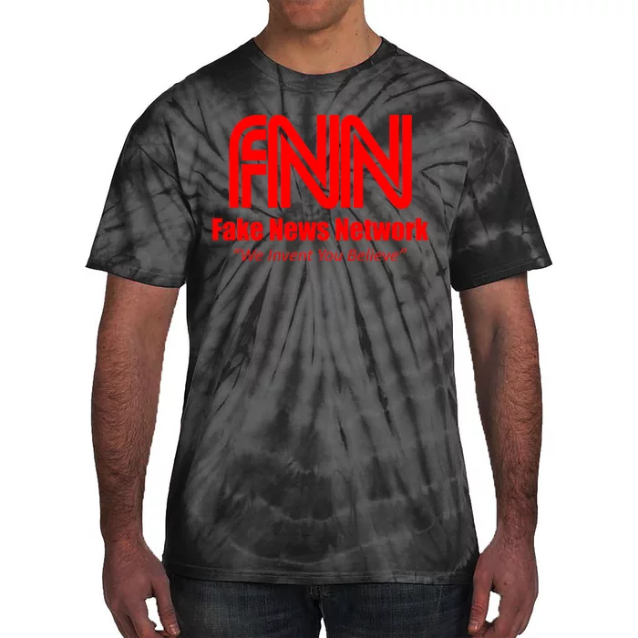 Fake News Network FFN We Invent You Believe Donald Trump Tie-Dye T-Shirt