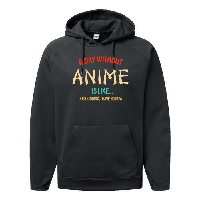 Funny Anime Lover A Day Without Anime Performance Fleece Hoodie