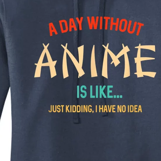 Funny Anime Lover A Day Without Anime Women's Pullover Hoodie