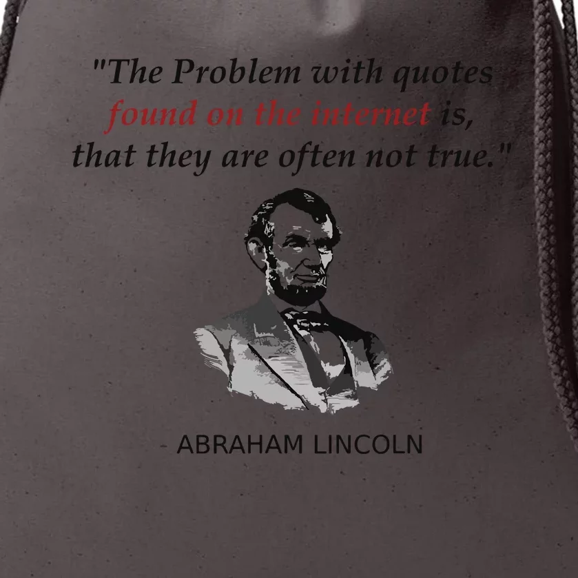 Funny Abraham Lincoln History Teacher Internet Quotes Drawstring Bag