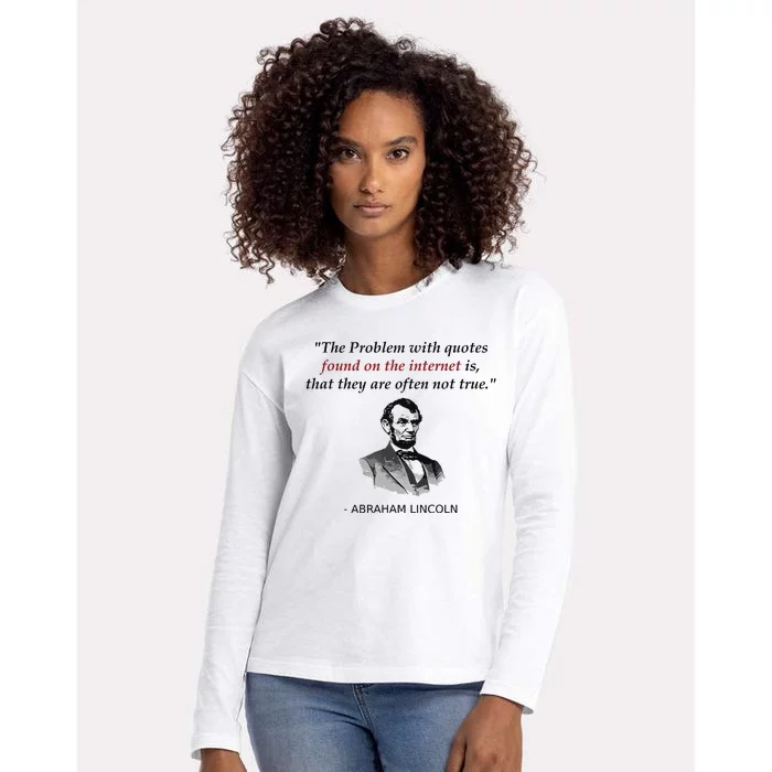 Funny Abraham Lincoln History Teacher Internet Quotes Womens Cotton Relaxed Long Sleeve T-Shirt