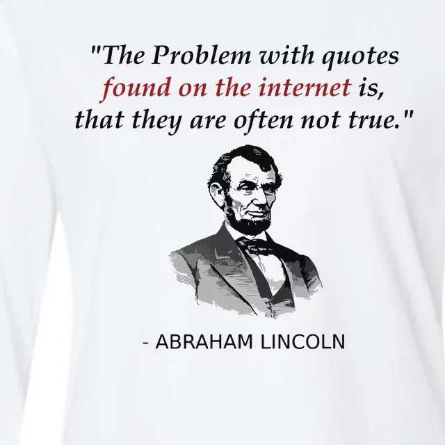 Funny Abraham Lincoln History Teacher Internet Quotes Womens Cotton Relaxed Long Sleeve T-Shirt