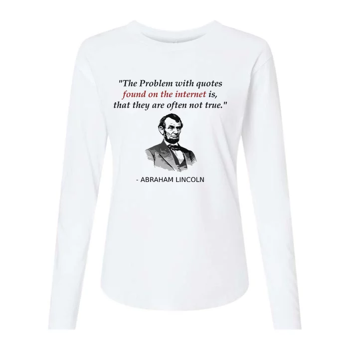 Funny Abraham Lincoln History Teacher Internet Quotes Womens Cotton Relaxed Long Sleeve T-Shirt