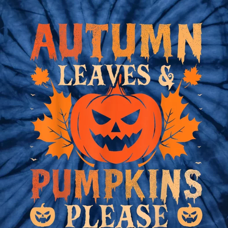 Fall Autumn Leaves & Pumpkin Please Halloween Tie-Dye T-Shirt