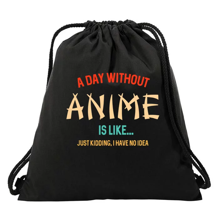 Funny Anime Lover A Day Without Anime Drawstring Bag