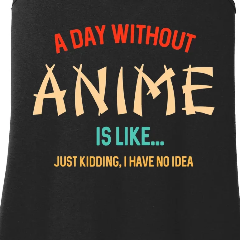 Funny Anime Lover A Day Without Anime Ladies Essential Tank