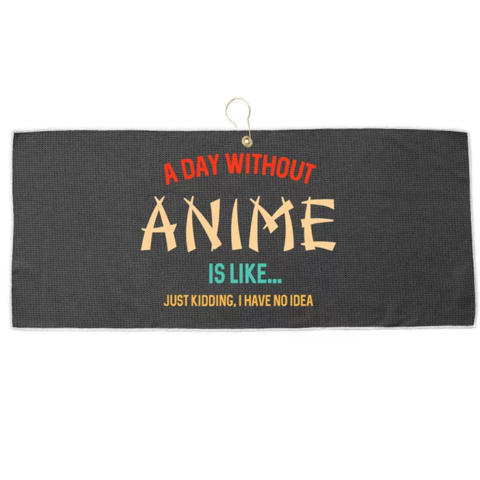 Funny Anime Lover A Day Without Anime Large Microfiber Waffle Golf Towel