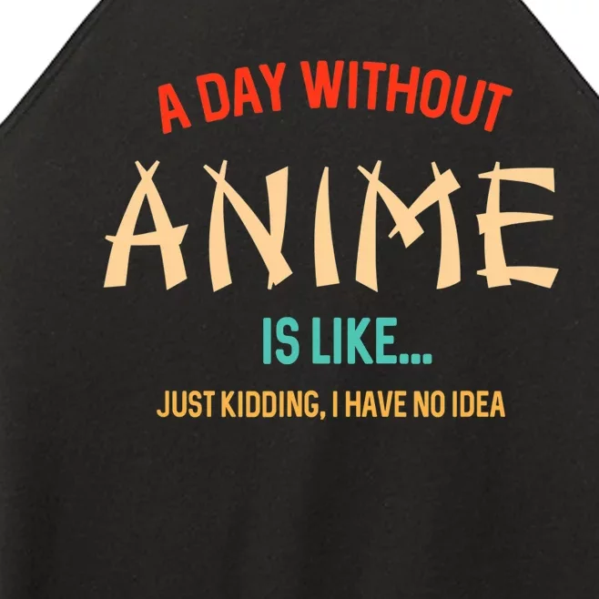 Funny Anime Lover A Day Without Anime Women’s Perfect Tri Rocker Tank