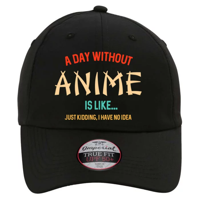 Funny Anime Lover A Day Without Anime The Original Performance Cap