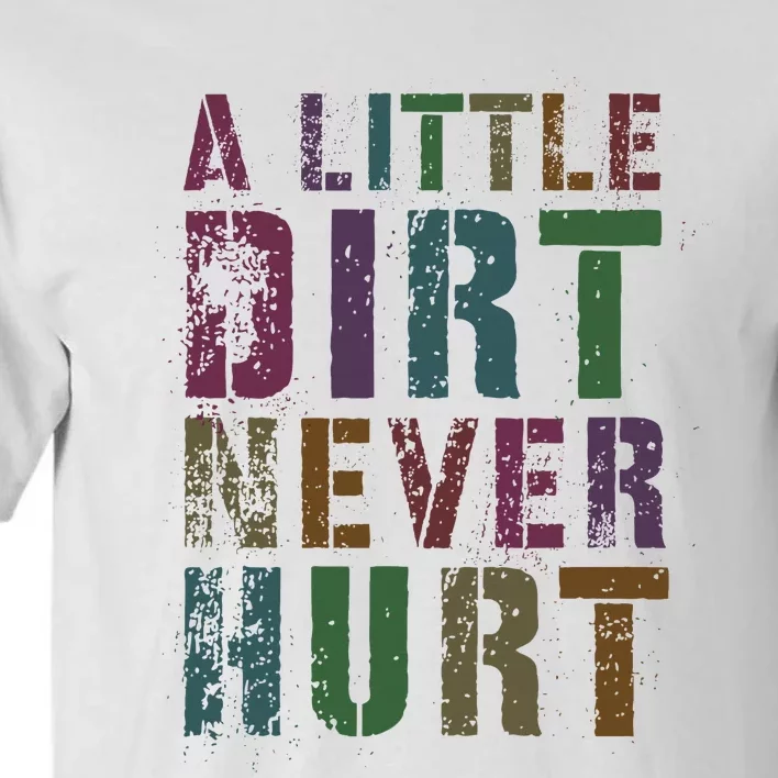 Funny A Little Dirt Never Hurt Gardening Bike Tall T-Shirt