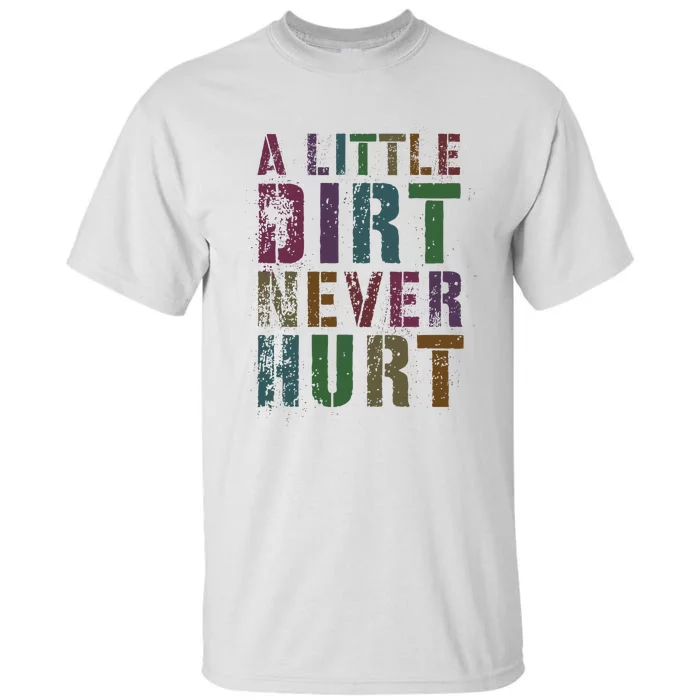 Funny A Little Dirt Never Hurt Gardening Bike Tall T-Shirt