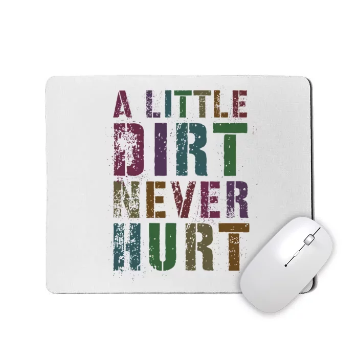 Funny A Little Dirt Never Hurt Gardening Bike Mousepad