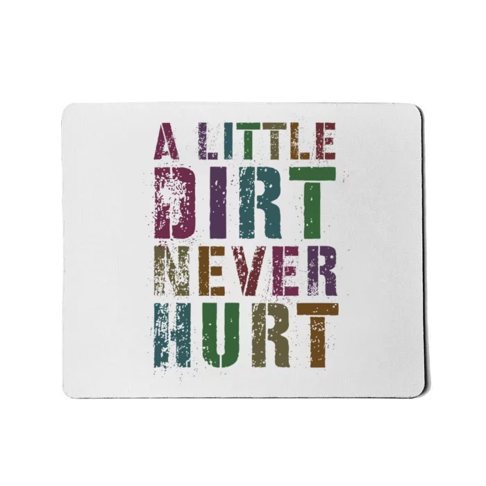 Funny A Little Dirt Never Hurt Gardening Bike Mousepad