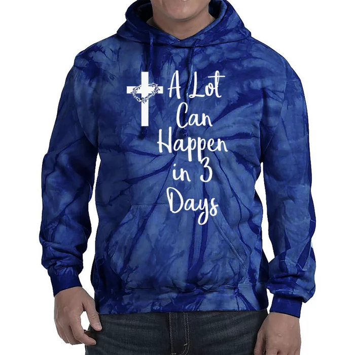 Funny A Lot Can Happen In 3 Days Easter Tie Dye Hoodie