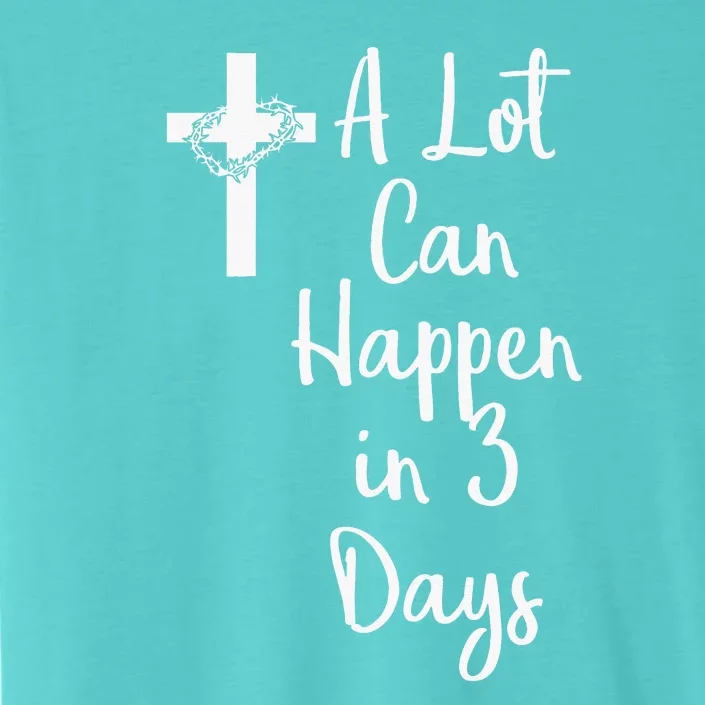 Funny A Lot Can Happen In 3 Days Easter ChromaSoft Performance T-Shirt