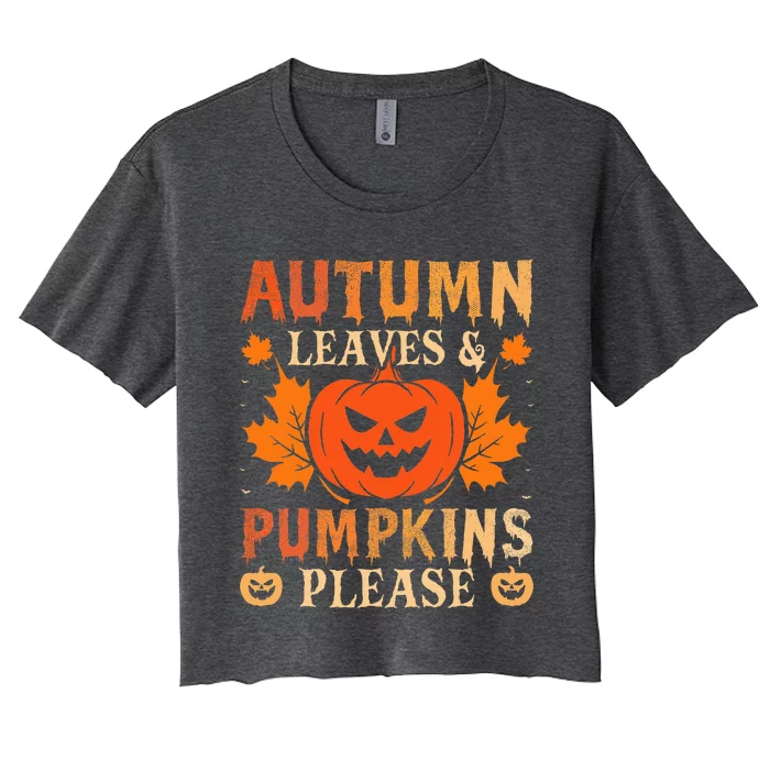 Fall Autumn Leaves & Pumpkin Please Halloween Women's Crop Top Tee