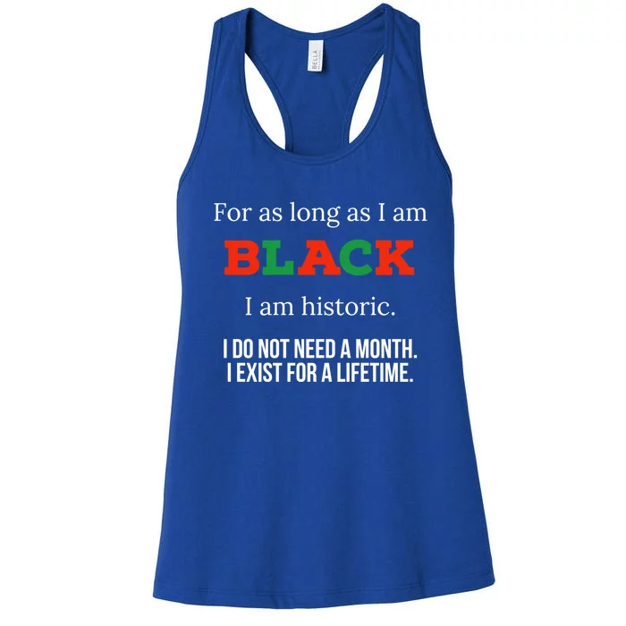 For As Long As I Am Black I Am Historic Gift Bhm Juneteenth Cool Gift Women's Racerback Tank