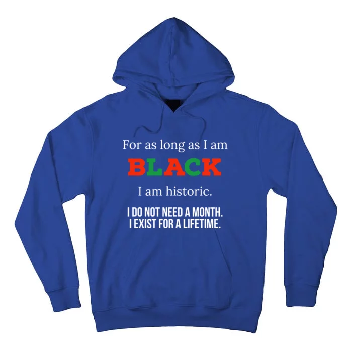 For As Long As I Am Black I Am Historic Gift Bhm Juneteenth Cool Gift Tall Hoodie