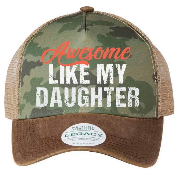 Funny Awesome Like My Daughter Dad Legacy Tie Dye Trucker Hat