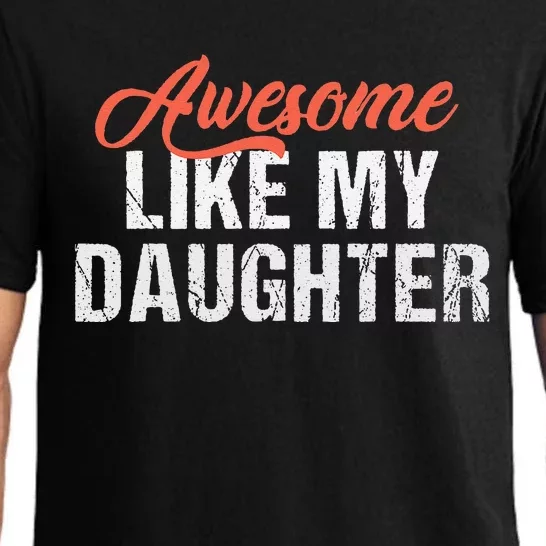 Funny Awesome Like My Daughter Dad Pajama Set