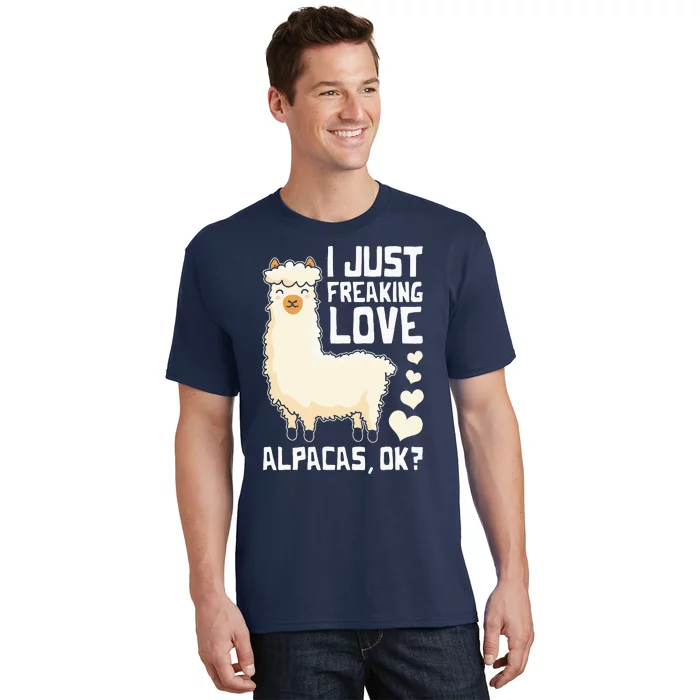 Funny Alpaca Lover Design I Just Freaking love Alpacas T-Shirt