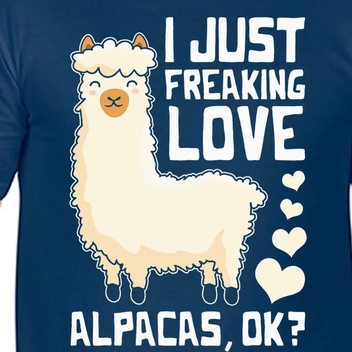 Funny Alpaca Lover Design I Just Freaking love Alpacas Comfort Colors T-Shirt