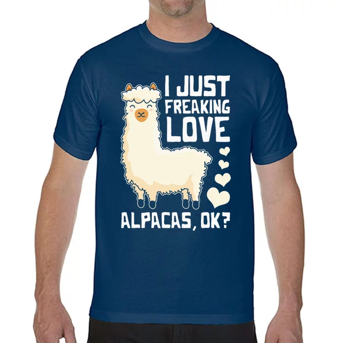 Funny Alpaca Lover Design I Just Freaking love Alpacas Comfort Colors T-Shirt