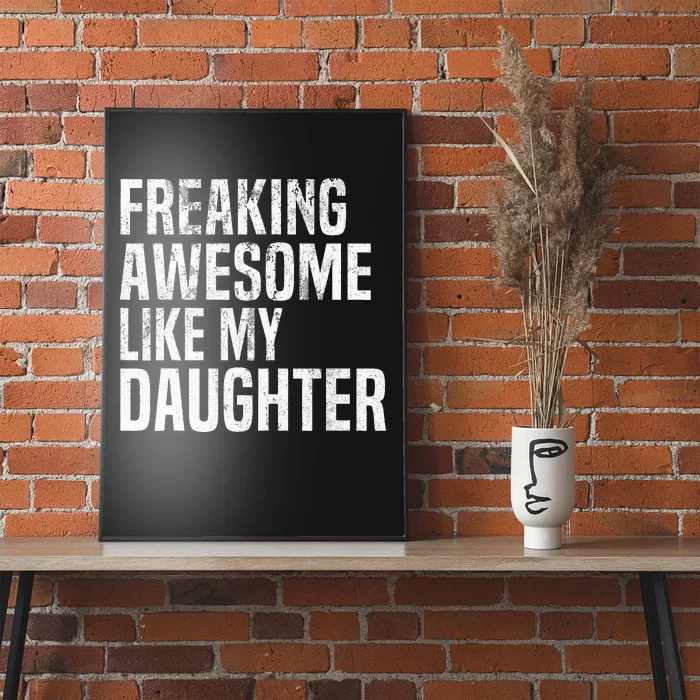 Freaking Awesome Like My Daughter Funny Fathers Day Dad Poster