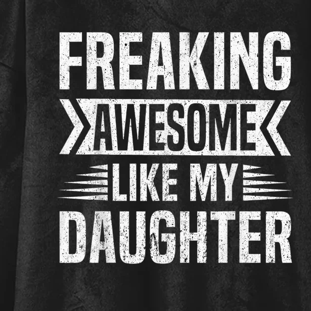 Freaking Awesome Like My Daughter Funny Fathers Mothers Day Hooded Wearable Blanket