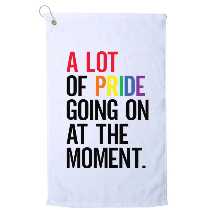 Funny A Lot Of Pride Going On At Moment Platinum Collection Golf Towel