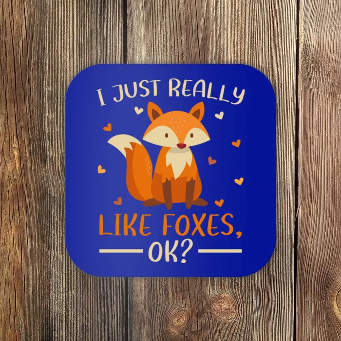 Fox Animal Lover I Just Really Like Foxes Ok Gift Coaster