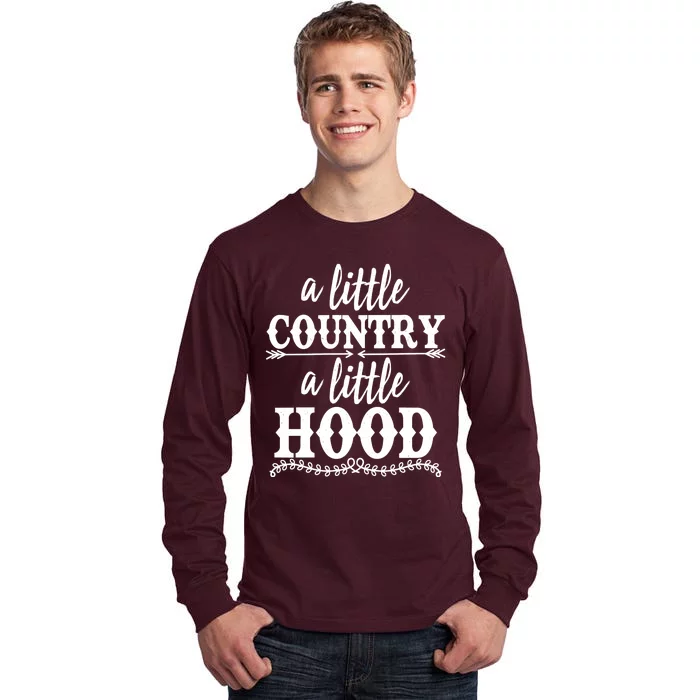 Funny A Little Country A Little Hood Tall Long Sleeve T-Shirt