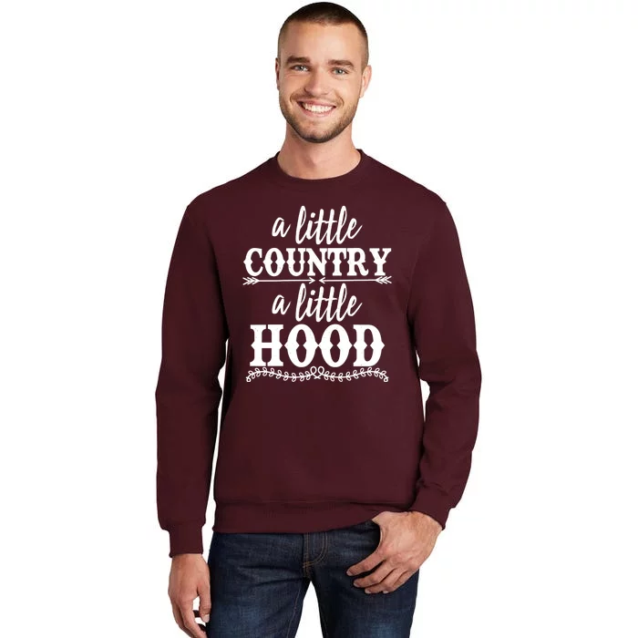 Funny A Little Country A Little Hood Tall Sweatshirt