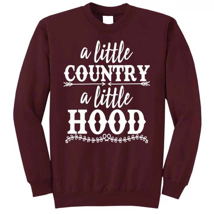 Funny A Little Country A Little Hood Tall Sweatshirt