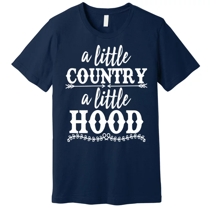 Funny A Little Country A Little Hood Premium T-Shirt