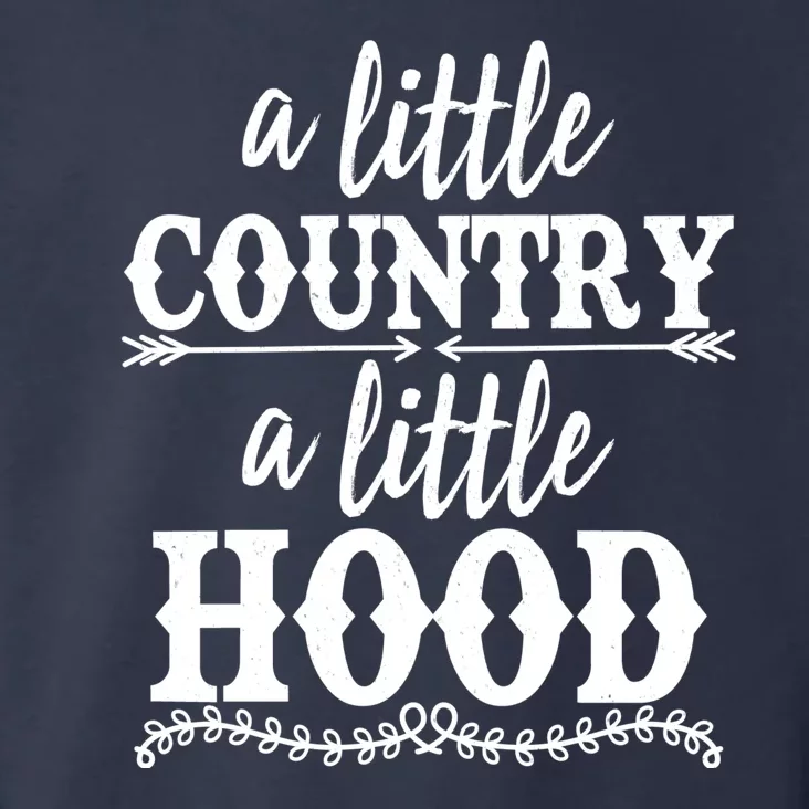 Funny A Little Country A Little Hood Toddler Hoodie