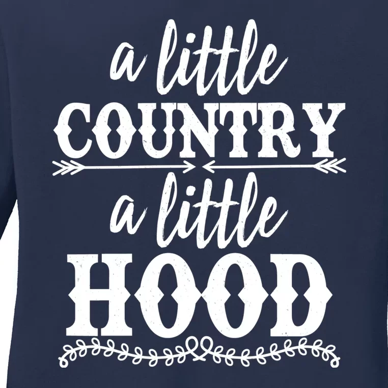 Funny A Little Country A Little Hood Ladies Long Sleeve Shirt