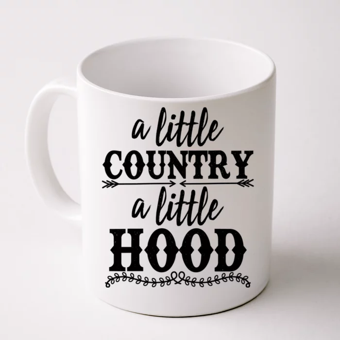 Funny A Little Country A Little Hood Front & Back Coffee Mug