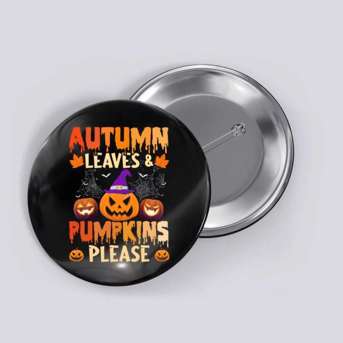 Fall Autumn Leaves & Pumpkin Please Halloween Button