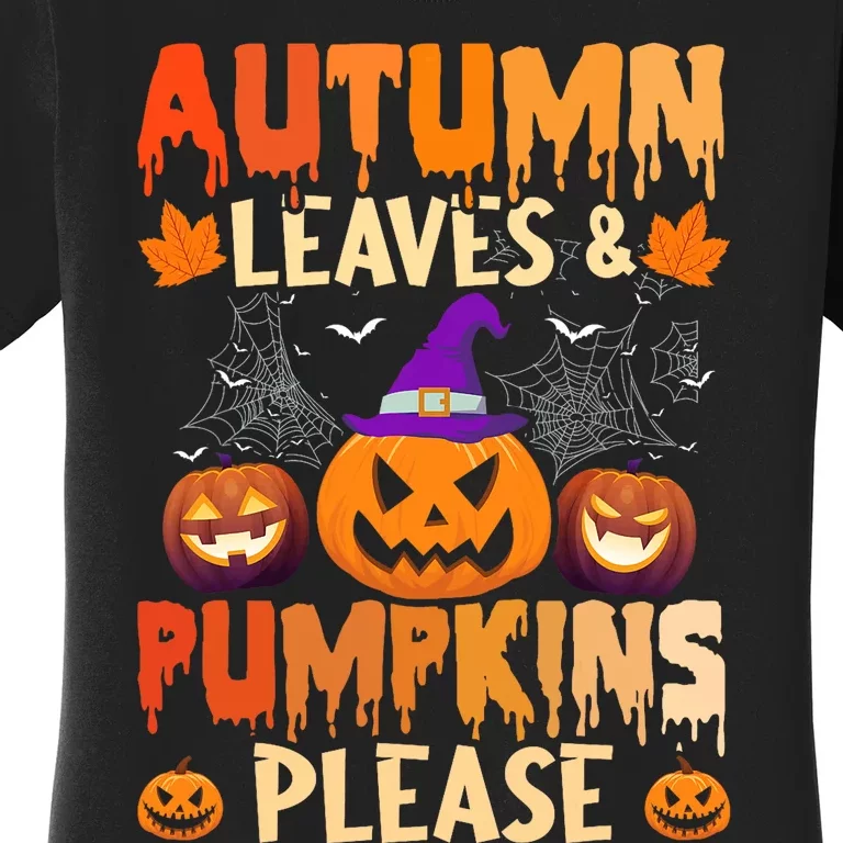 Fall Autumn Leaves & Pumpkin Please Halloween Women's T-Shirt