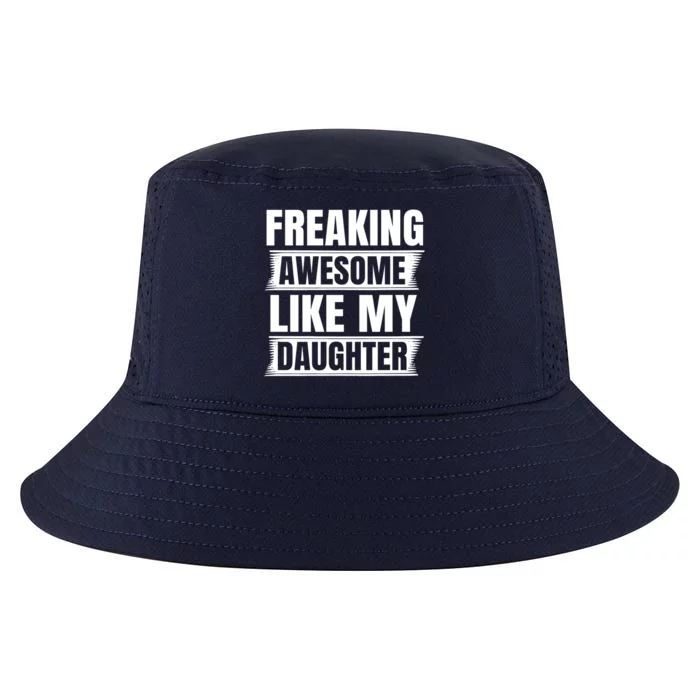 Freaking Awesome Like My Daughter Funny Fathers Day Dad Gift Cool Comfort Performance Bucket Hat