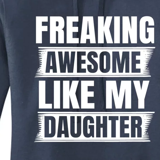 Freaking Awesome Like My Daughter Funny Fathers Day Dad Gift Women's Pullover Hoodie