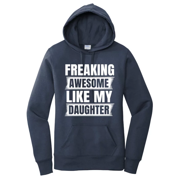 Freaking Awesome Like My Daughter Funny Fathers Day Dad Gift Women's Pullover Hoodie