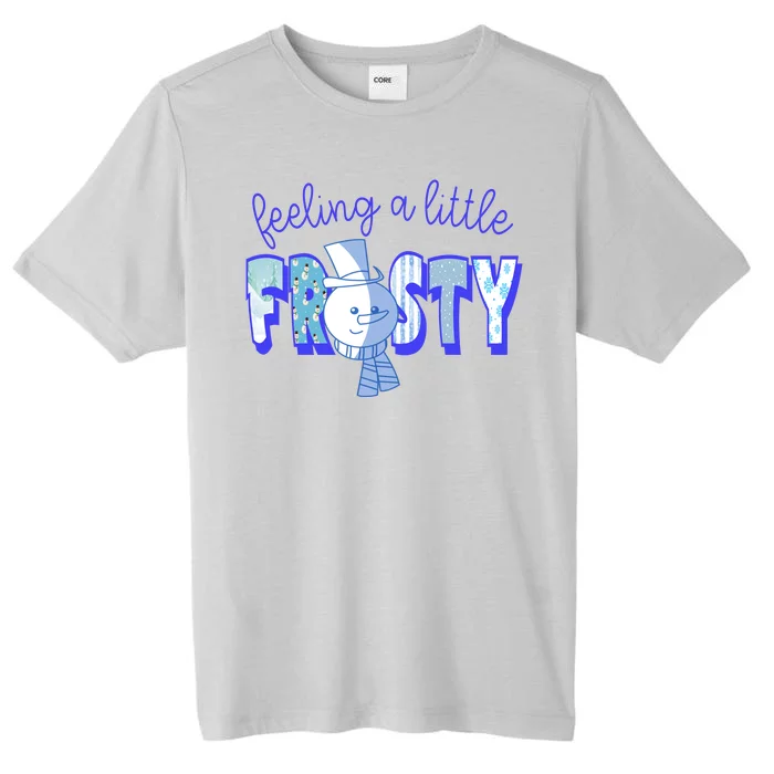 Feeling A Little Frosty Snowman Winter ChromaSoft Performance T-Shirt