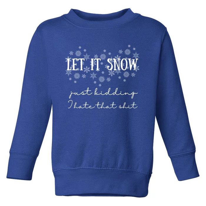 Funny Adult Let It Snow Just Ding Vulgar Sarcastic Funny Gift Toddler Sweatshirt