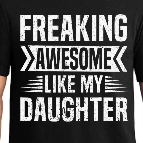 Freaking Awesome Like My Daughter Funny Fathers Mothers Day Pajama Set