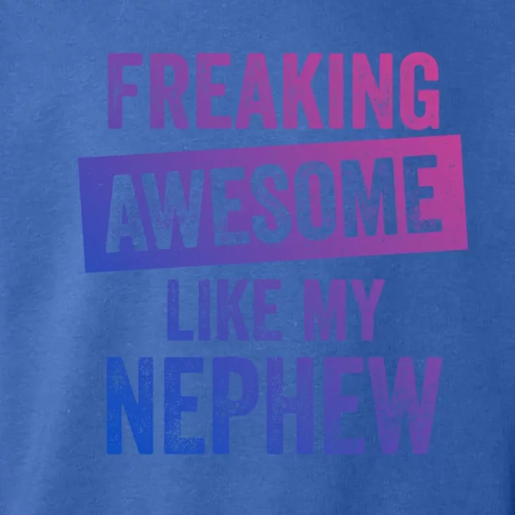 Freaking Awesome Like My Nephew For Aunt Auntie Or Uncle Gift Toddler Hoodie