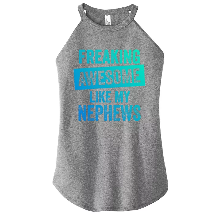 Freaking Awesome Like My Nephews For Aunt Auntie Or Uncle Gift Women’s Perfect Tri Rocker Tank