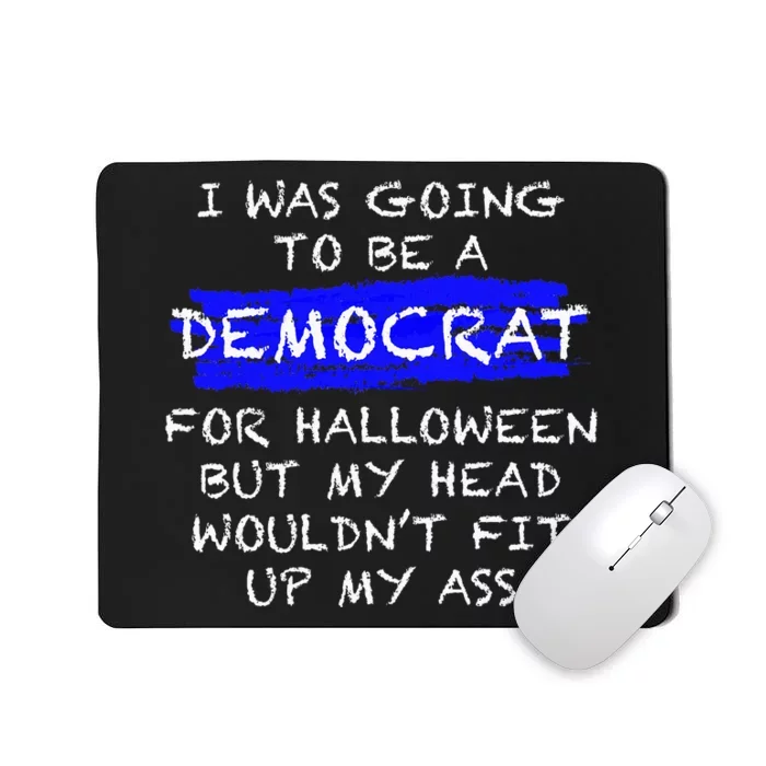 Funny Anti Liberal Adult Halloween Costume Mousepad